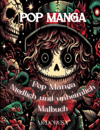 Pop Manga Niedlich und Unheimlich Malbuch: Eine skurrile Reise in die surreale Welt der Kunst