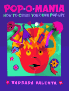 Pop-O-Mania: 4how to Create Your Own Pop-Ups