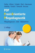 Pop - Praxisorientierte Pflegediagnostik: Pflegediagnosen - Ziele - Ma?nahmen