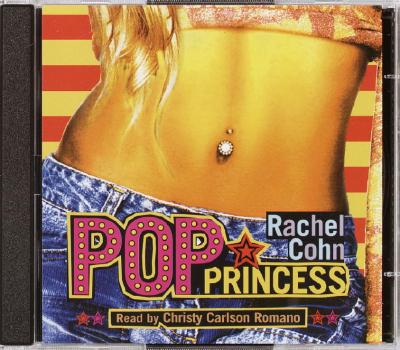 Pop Princess - Ardagh, Philip, and Cohn, Rachel, and Romano, Christy Carlson (Read by)