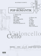 Pop Romance for Cello: 11 Pieces for Violin or Viola or Cello or Flute and Piano