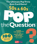Pop the Question 50'S and 60'S (the Game Series) (the Game Series) - Michael Heatley, John Campanelli