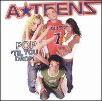 Pop 'Til You Drop! - A*Teens