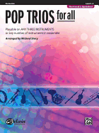 Pop Trios for All: Percussion, Level 1-4: Playable on Any Three Instruments or Any Number of Instruments in Ensemble