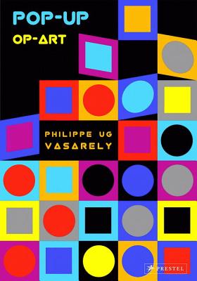 Pop-Up Op-Art: Vasarely - Ug, Philippe