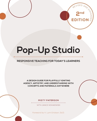 Pop-Up Studio: Responsive Teaching for Today's Learners - Paterson, Misty, and Novakowski, Janice, and Erickson, H Lynn (Foreword by)