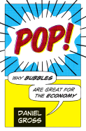 Pop!: Why Bubbles Are Great for the Economy