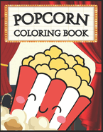 Popcorn Coloring Book: A Wordplay Coloring Book: 50 Pages of Beautiful and Witty Popcorn Pun Quotes, Funny Jokes, Humorous Phrases, Play on Words Quotes, Corny Jokes, Funny Gifts, Gag Gifts, Christmas Gifts for Kids, Clever Humor for Both Kids And Adults