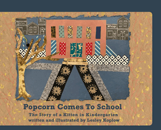 Popcorn Comes to School: The Story of a Kitten in Kindergarten: The Story of A Kitten in Kindergarten