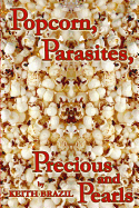 Popcorn, Parasites, Precious & Pearls