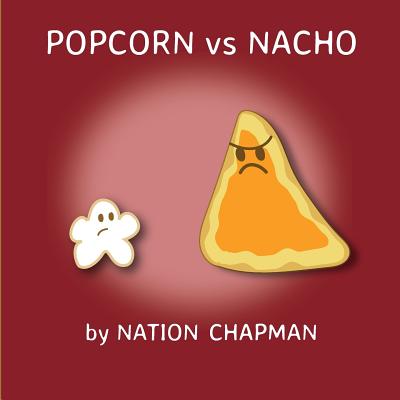 Popcorn vs Nacho - Chapman, Nation