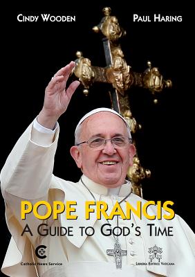 Pope Francis: A Guide to God's Time - Catholic News Service