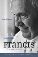 Pope Francis: Life and Revolution: A Biography of Jorge Bergoglio - Pique, Elisabetta