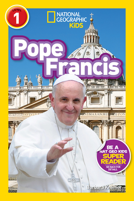 Pope Francis (National Geographic Kids Readers, Level 1) - Kramer, Barbara