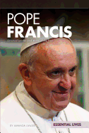 Pope Francis: Spiritual Leader and Voice of the Poor: Spiritual Leader and Voice of the Poor