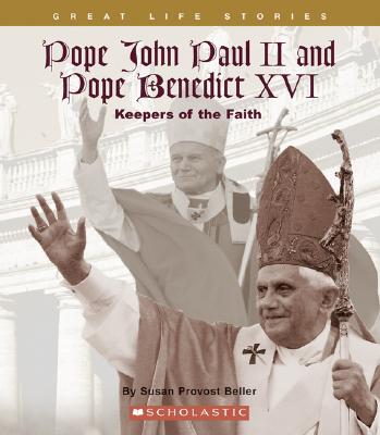 Pope John Paul II and Pope Benedict XVI: Keepers of the Faith - Beller, Susan Provost