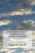 Pope Saint Pius X Complete Set of Encyclicals