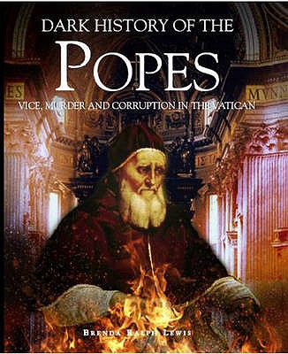 Popes: A Dark History - Lewis, Brenda Ralph