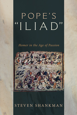 Pope's "Iliad" - Shankman, Steven