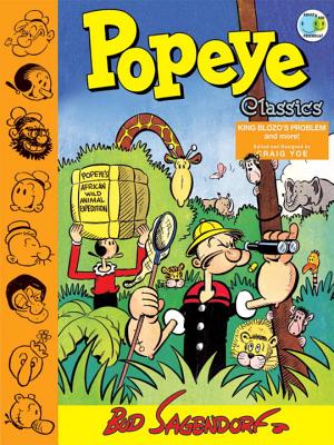 Popeye Classics: King Blozo's Problem and More! - Sagendorf, Bud, and Gussoni, Clizia, and Yoe, Craig, Mr.