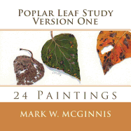 Poplar Leaf Study: Version One: 24 Paintings