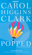 Popped - Clark, Carol Higgins (Read by)