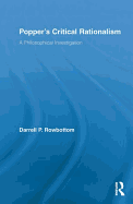 Popper's Critical Rationalism: A Philosophical Investigation