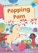 Popping Pam: (Blue Early Reader)