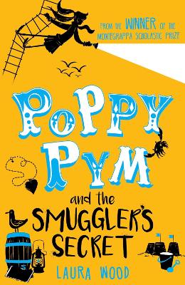 Poppy Pym and the Secret of Smuggler's Cove - Wood, Laura