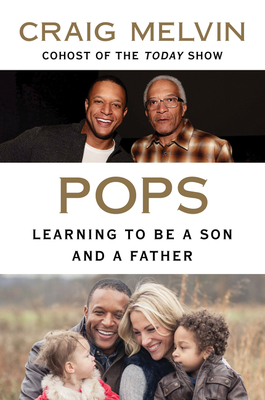 Pops: Learning to Be a Son and a Father - Melvin, Craig