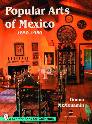 Popular Arts of Mexico: 1850-1950 - McMenamin, Donna
