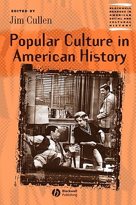 Popular Culture in American History - Cullen, Jim (Editor)