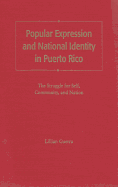 Popular Expression and National Identity in Puerto Rico: The Struggle for Self, Community, and Nation