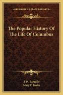 Popular History of the Life of Columbus