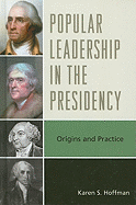 Popular Leadership in the Presidency: Origins and Practice