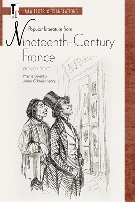 Popular Literature from Nineteenth-Century France: French Text - Belenky, Masha (Editor), and O'Neil-Henry, Anne (Editor)