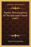 Popular Misconceptions of the Episcopal Church (1891)