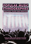 Popular Music Ethnographies: Practice, Place and Identity