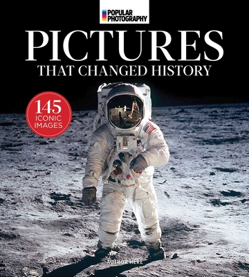 Popular Photography: The Most Iconic Photographs in History - Popular Photography, and Perricone, Kathleen