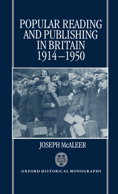 Popular Reading and Publishing in Britain 1914-1950 - McAleer, Joseph