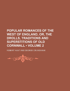 Popular Romances of the West of England, or, The Drolls, Traditions, and Superstitions of old Cornwa