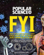 Popular Science: The Future Now FYI: 229 Curious Questions Answered by the World's Smartest People