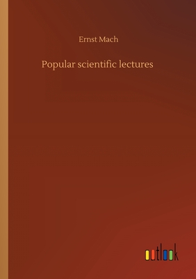 Popular scientific lectures - Mach, Ernst