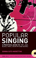 Popular Singing: A Practical Guide to: Pop, Jazz, Blues, Rock, Country and Gospel