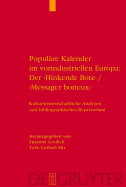 Populare Kalender Im Vorindustriellen Europa: Der 'Hinkende Bote'/'Messager Boiteux': Kulturwissenschaftliche Analysen Und Bibliographisches Repertorium. Ein Handbuch