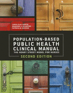 Population Based Public Health Clinical Manual: The Henry Street Model for Nurses, Second Edition, 2014 AJN Award Recipient