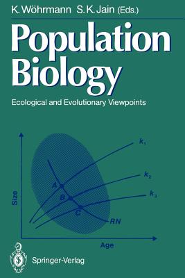 Population Biology: Ecological and Evolutionary Viewpoints - Whrmann, K (Editor), and Jain, S K (Editor)