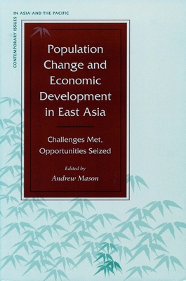 Population Change and Economic Development in East Asia: Challenges Met, Opportunities Seized - Mason, Andrew (Editor)