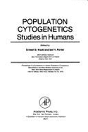 Population Cytogenetics: Studies in Humans: Proceedings of a Symposium on Human Population Cytogenetics Sponsored by the Birth Defects Institute of the New York State Department of Health, Held in Albany, New York, October 14-15, 1975 - Hook, Ernest B