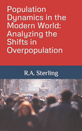 Population Dynamics in the Modern World: Analyzing the Shifts in Overpopulation
